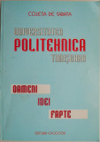 Universitatea Politehnica Timisoara. Oameni, idei, fapte &ndash; Coleta de Sabata (cu autograf)