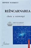Cumpara ieftin Reincarnarea. Cheie a existentei - 2001 - Ernest Schmitt (H199)