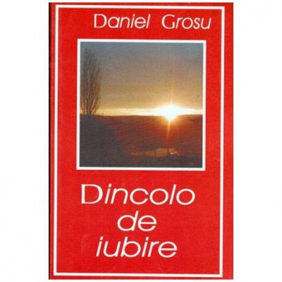 Daniel Grosu - Dincolo de iubire - 103388 foto