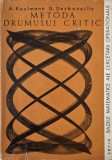 Metoda drumului critic. Aplicarea metodei PERT si a variantelor sale la programele de productie si de invatamant - A. Kaufmann, G. Desbazeille