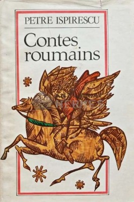 Contes roumains - 1979 - Petre Ispirescu (O219) foto