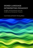 Signed Language Interpreting Pedagogy: Insights and Innovations from the Conference of Interpreter Trainersvolume 13