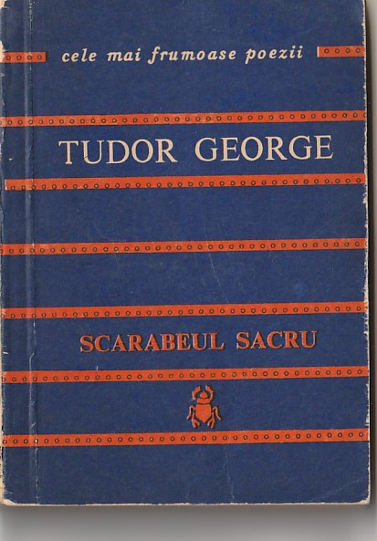 TUDOR GEORGE - SCARABEUL SACRU ( CELE MAI FRUMOASE POEZII )