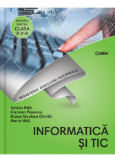 Informatica si TIC.Manual pentru clasa a V-a + CD - Adrian Nita, Carmen Popescu, Diana Nicoleta Chirila, Maria Nita foto