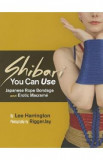 Shibari You Can Use. Japanese Rope Bondage and Erotic Macrame - Lee Harrington