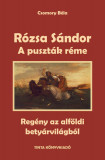 A puszt&aacute;k r&eacute;me - R&oacute;zsa S&aacute;ndor 1. - Csomory B&eacute;la