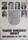 Teatru romanesc inedit din secolul al XIX-lea - Paul Cornea, Andrei Nestorescu, Petre Costinescu