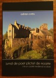 Adrian Crețu- Jurnal de poet plictisit de moarte &icirc;ntr-un castel medieval scoțian