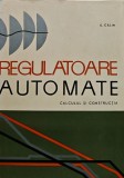 Carte Regulatoare Automate S. Calin 1967 Editura Didactica Pedagogica 415 Pagini Cartonata Stiinte Tehnica
