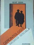 Gerontologie Medico-Sociala, Dr. Rene Duda, Editura Junimea, 1983, Psihologie, Carte in Romana