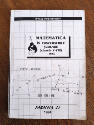 Matematica in concursurile scolare 1993 - Dragos Constantinescu / R8P4F foto