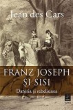 Franz Joseph si Sisi - de JEAN DE CARS, Trei