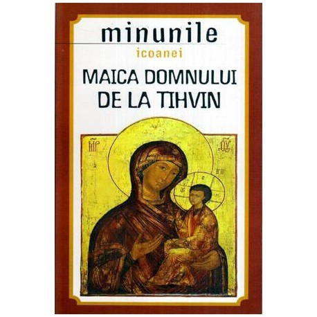 - Minunile icoanei Maica Domnului de la Tehvin - 114995