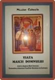 Viata Maicii Domnului - Nicolae Cabasila, Editura Anestis, 2008, 96 pagini, carte crestina