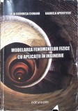 MODELAREA FENOMENELOR FIZICE CU APLICATII IN INGINERIE-IULIA BRANDUSA CIOBANU, GABRIELA APREOTESEI-262782