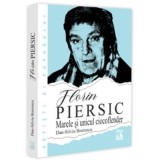 Florin Piersic. Marele si unicul ciocoflender - Dan-Silviu Boerescu