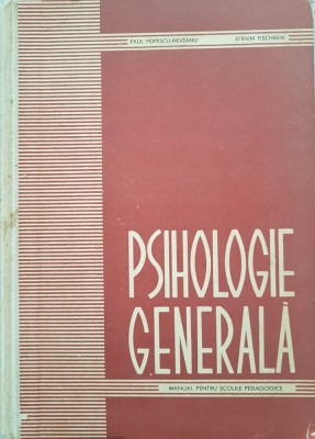 PSIHOLOGIE GENERALA MANUAL PT SCOLILE PEDAGOGICE - Popescu-Neveanu, Fischbein foto
