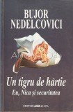 Cumpara ieftin Un Tigru de Hartie: Eu, Nica si Securitatea - Bujor Nedelcovici, Editura Allfa, Eseu Politic, Bucuresti 2003