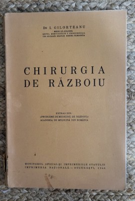 CHIRURGIA DE RAZBOIU de I. GILORTEANU 1940 foto