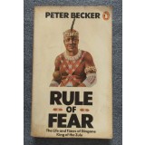 Peter Becker - Rule of Fear: The Life and Times of Dingane, King of The Zulu