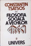 Filosofia Sociala a Vechilor Greci - Constantin Tsatsos, 1978, Editura Univers, Carte Filosofie, Limba Romana