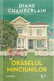 Oraselul minciunilor - Diane Chamberlain - Litera