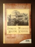Viorica Neagu (coord.) - Istoricul Muzeului Militar Național 1923-2003