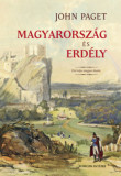 Magyarorsz&aacute;g &eacute;s Erd&eacute;ly - John Paget