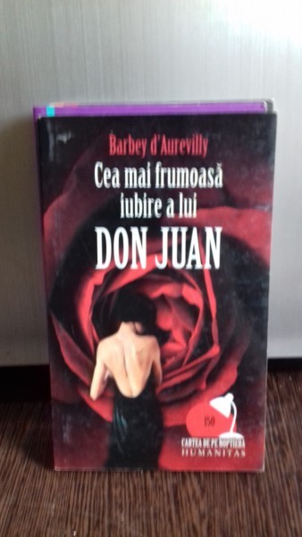 CEA MAI FRUMOASA IUBIRE A LUI DON JUAN - BARBEY D&#039;AUREVILLY