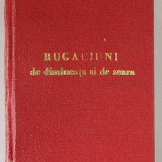 RUGACIUNI DE DIMINEATA SI DE SEARA - POSTUL MARE , TIMPUL PASCAL, 1990 , PREZINTA URME DE UZURA