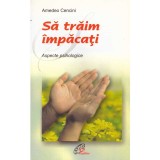 Amedeo Cencini - Sa traim impacati. Aspecte psihologice - 134299