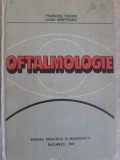 Oftalmologie F. Fodor, L. Sireteanu - Carte Medicina, Anatomie, Didactica si Pedagogica, 1981, 202 pagini, Coperta Cartonata