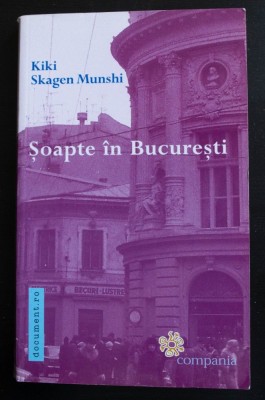 Kiki Skagen Munshi - Șoapte &amp;icirc;n București (pref. Dinu C. Giurescu) foto
