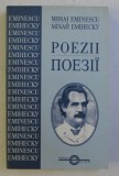 POEZII de MIHAI EMINESCU , 2000 . ED. BILINGVA ROMANO-UCRAINEANA , INGRIJITA de MIHAI MIHAILIUC