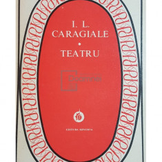 I. L. Caragiale - Teatru (editia 1978)