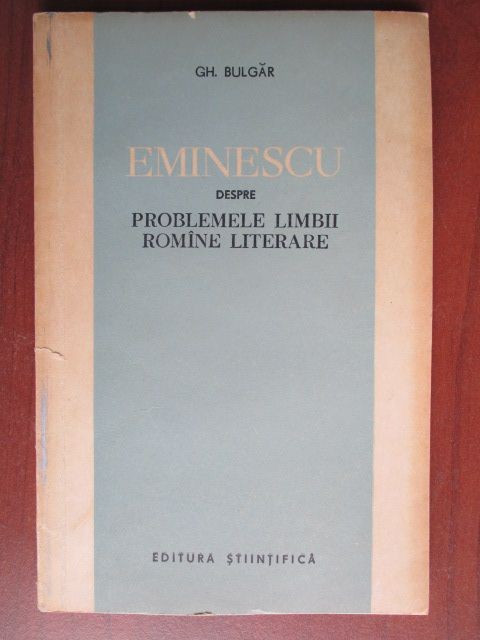 Eminescu despre problemele limbii romane literare Gh.Bulgar