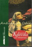 Kalevala Tara Indepartata - Csire Gabriella - Ilustratii: Marian Voinea
