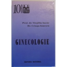 GINECOLOGIE de PROF.DR. VIRGILIU ANCAR , DR. CRINGU IONESCU , 1999