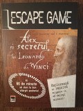 ESCAPE GAME, ALES SI SECRETUL LUI LEONARDO DA VINCI