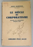 LE SIECLE DU CORPORATISME , DOCTRINE DU CORPORATISME INTEGRALE ET PUR par MIHAIL MANOILESCO , 1936