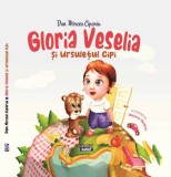 Gloria Veselia si ursuletul Cipi - Dan Mircea Cipariu - Editura Ars Libri