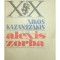 Nikos Kazantzakis - Alexis Zorba (Editia: 1987)