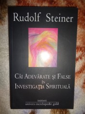 Rudolf Steiner - Cai adevarate si false in investigatia spirituala / 215 pagini