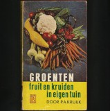 Cumpara ieftin GROENTEN, FRUIT EN KRUIDEN IN EIGEN TUIN - DOOR P. A. KRUIJK - PRISMA BOEKEN