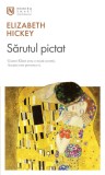 Sarutul Pictat - Elizabeth Hickey, Nemira