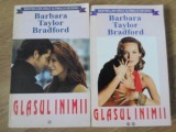 Glasul Inimii Vol. 1-2, Barbara Taylor Bradford, Roman de Dragoste, Editura Orizonturi 1994, Paperback, 558 Pagini