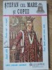 Stefan cel Mare si Copii - Boris Craciun - Carte scolara ilustrata, Povestire, Limba Romana, Editura Portile Orientului, 1995