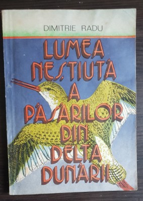 Lumea neștiută a păsărilor din Delta Dunării - Dimitrie Radu foto