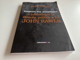 DREPTATE SAU MORALITATE? O INTRODUCERE IN FILOZOFIA POLITICA A LUI JOHN RAWLS