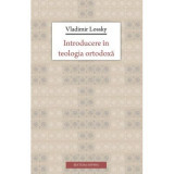 Introducere in teologia ortodoxa&nbsp;- Vladimir Lossky. Traducere de Lidia si Remus Rus
